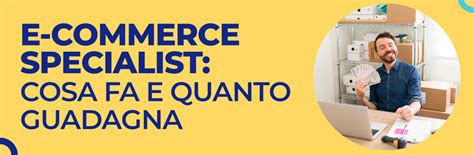 Ecommerce specialist: cosa fa, corso e stipendio .